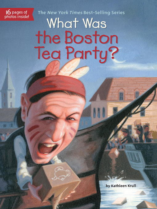 Title details for What Was the Boston Tea Party? by Kathleen Krull - Wait list
